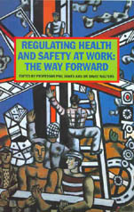 Regulating Health and Safety at Work: An Agenda for Change?